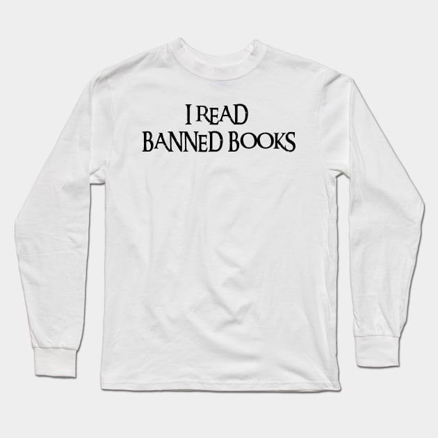 I Read Banned Books Long Sleeve T-Shirt by Xtian Dela ✅